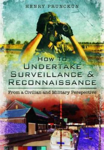 How To Undertake Surveillance and Reconnaissance: From a Civilian and Military Perspective