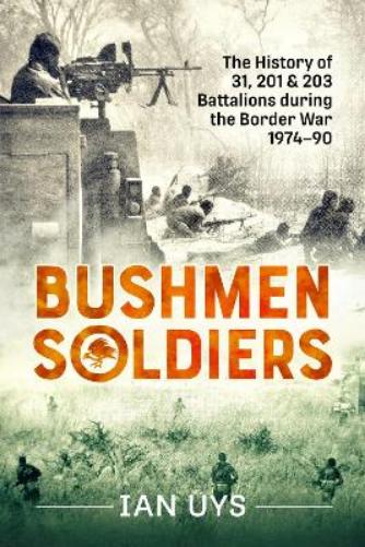 Bushmen Soldiers
