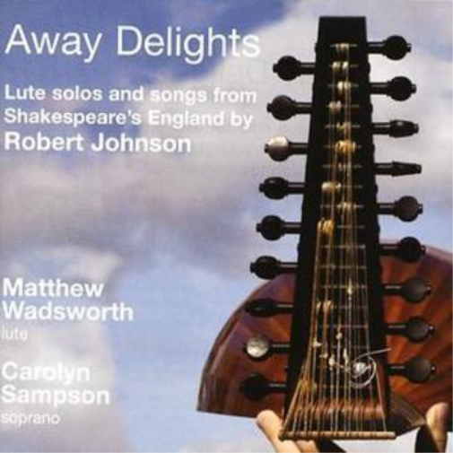 Away Delights - Lute Solos and Songs (Wadsworth, Sampson)