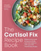 The Cortisol Fix Recipe Book