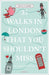 33 Walks in London that you shouldn't miss (111 Places ...