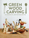 Green Wood Carving