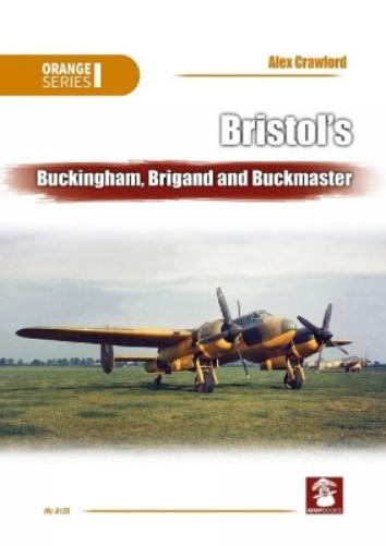 Bristol’s Buckingham, Brigand and Buckmaster