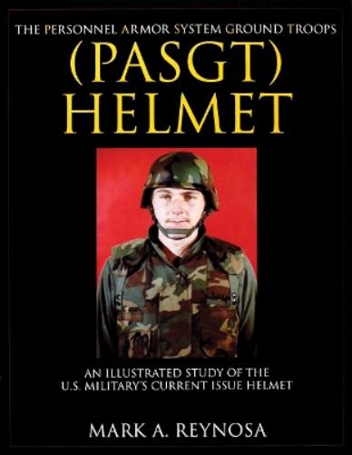 The Personnel Armor System Ground Troops (PASGT) Helmet