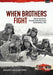 When Brothers Fight: Chinese Eyewitness Accounts of the Sino-Soviet Border Battles, 1969: 48 (Asia@War