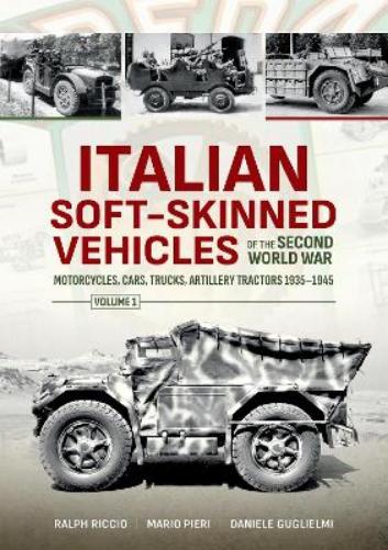 Italian Soft-Skinned Vehicles of the Second World War