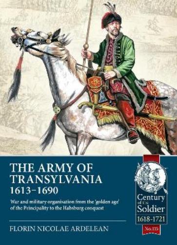 The Army of Transylvania 1613-1690