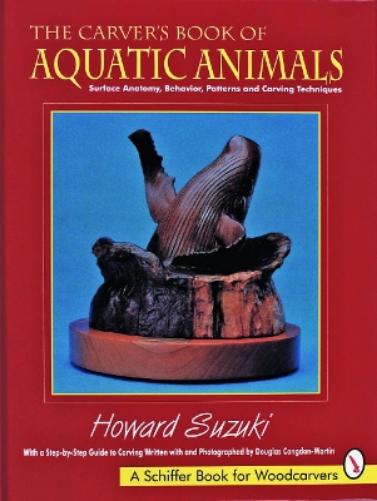 The Carver’s Book of Aquatic Animals (Schiffer Book for Woodcarvers