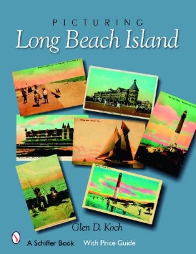 Picturing Long Beach Island, New Jersey (Schiffer Books