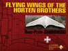 Flying Wings of the Horten Brothers (Schiffer Military/Aviation History