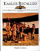Eagles Recalled: Pilot and Aircrew Wings of Canada, Great Britain and the British Commonwealth, 1913-1945 (Schiffer Military History