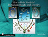 HOW TO MAKE WONDERFUL PORCELAIN BEADS & (Schiffer Book