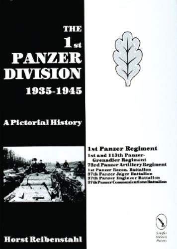 1ST PANZER DIVISION: A Pictorial History, 1935-45: A Pictorial History, 1935-1945 (Schiffer Military History