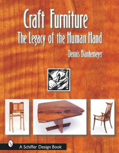Craft Furniture: The Legacy of the Human Hand (Schiffer Design Books