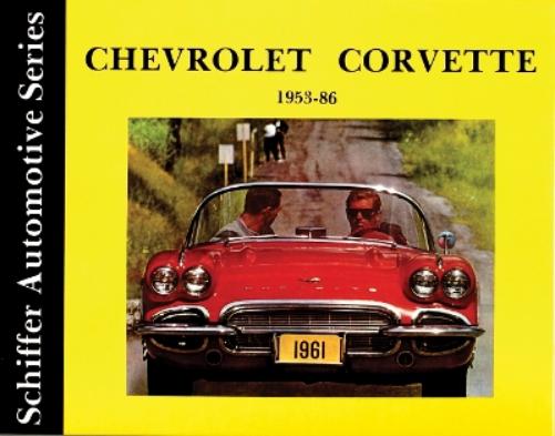 Chevrolet Corvette 1953-1986 (Schiffer Automotive Series