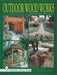 Outdoor Wood Works: With Complete Plans for Ten Projects (Schiffer Design Books