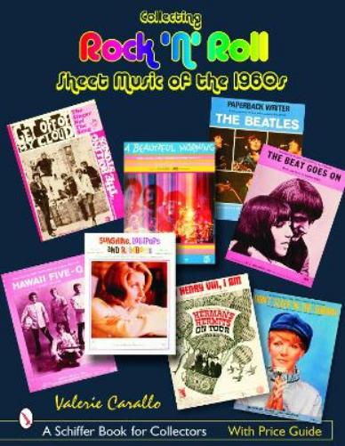 Collecting Rock 'n' Roll Sheet Music of the 1960s (Schiffer Book for Collectors