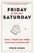 Friday is the New Saturday