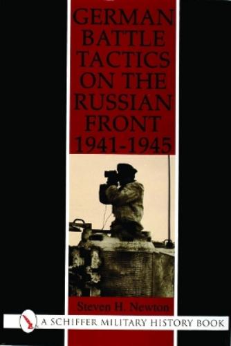 German Battle Tactics on the Russian Front, 1941-1945 (Schiffer Military Aviation History (Hardcover