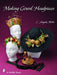Making Gourd Headpieces: Decorating and Creating Headgear for Every Occasion (Schiffer Book