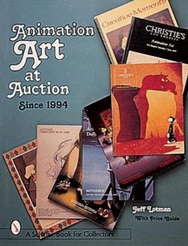 Animation Art at Auction: SInce 1994 (A Schiffer Book for Collectors