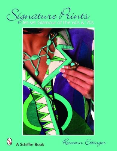 Signature Prints: Jet-set Glamour of the '60s & '70s (Schiffer Books