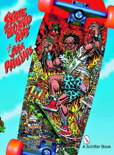 The Skateboard Art of Jim Phillips