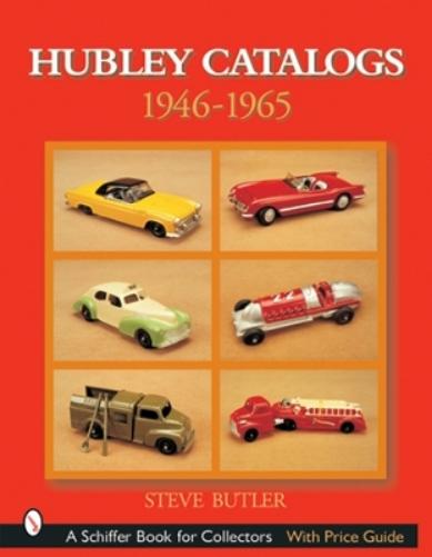 Hubley Catalogs: 1946-1965 (Schiffer Book for Collectors with Price Guide