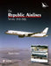 The Republic Airlines Story