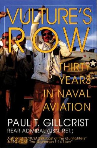 Vulture's Row: Thirty Years in Naval Aviation (Schiffer Military/Aviation History