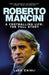 Roberto Mancini: A Footballing Life: The Full Story (Luca Caioli