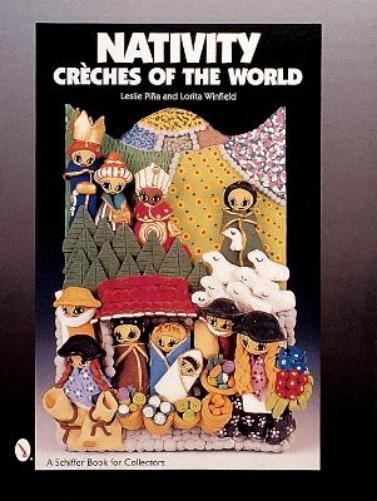 NATIVITY: Creches of the World (Schiffer Design Books