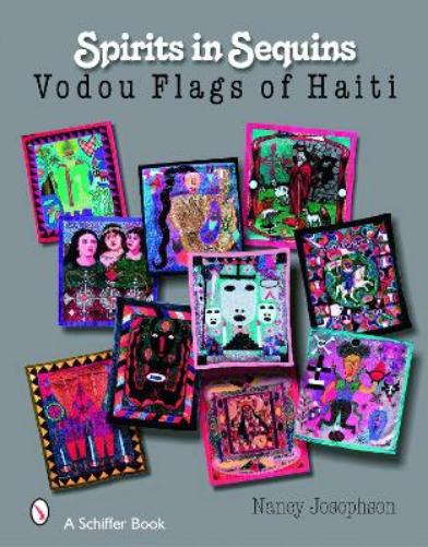 Spirits In Sequins: Vodou Flags of Haiti (Schiffer Books
