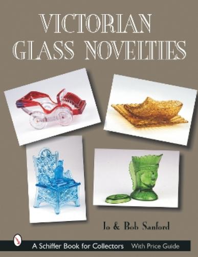 Victorian Glass Novelties (Schiffer Book for Collectors