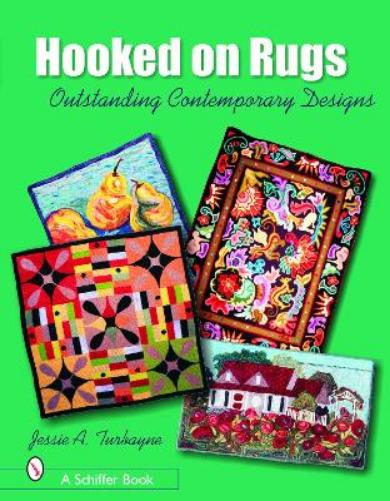 Hooked on Rugs: Outstanding Contemporary Designs (Schiffer Book