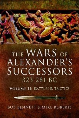 The Wars of Alexander's Successors 323–281 BC