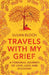 Travels with my Grief