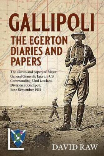 Gallipoli: The Egerton Diaries and Papers