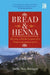 Bread and Henna: My time with the women of a Yemeni mountain town (BradtTravel Guides (Journey Book