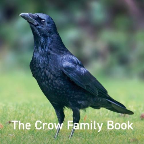 The Crow Family Book: 15 (Nature Book Series