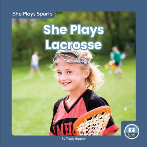 She Plays Lacrosse (She Plays Sports