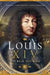 Louis XIV, the Real Sun King