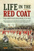 Life in the Red Coat: The British Soldier 1721-1815