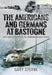 The Americans and Germans at Bastogne