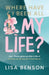 Where Have I Been All My Life? How I grew up after a life of putting up, giving up & shutting up