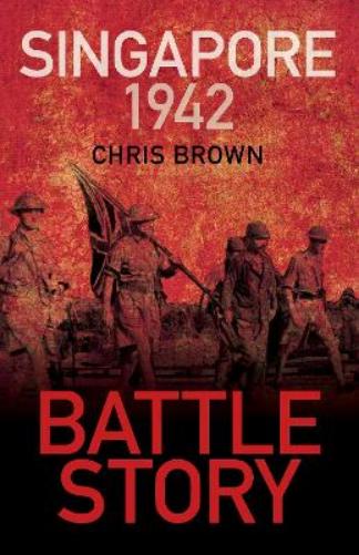 Battle Story: Singapore 1942