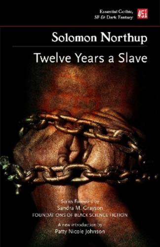 Twelve Years a Slave (New edition) (Foundations of Black Science Fiction