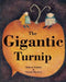 The Gigantic Turnip