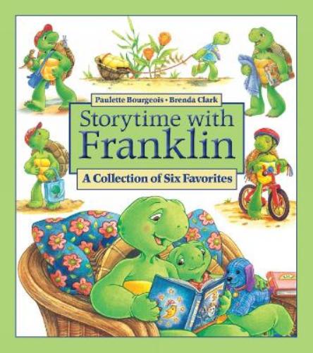 Storytime with Franklin: A Collection of Six Favorites (Franklin Classic Storybooks