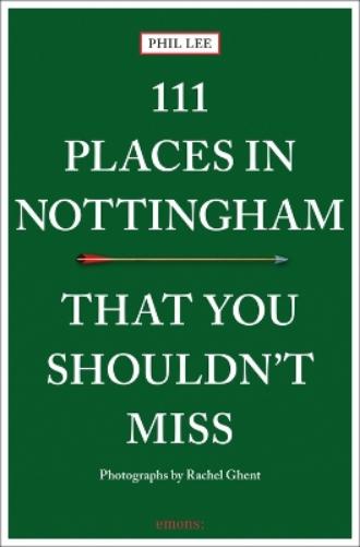 111 Places in Nottingham That You Shouldn't Miss